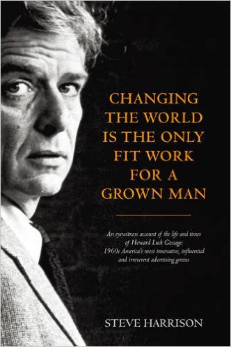 Changing the world is the only fit work for a grown man